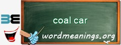 WordMeaning blackboard for coal car